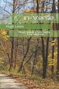 In-Verse: Twilight Seasons in Cyclic Passing & Cat Happenings (Versography)