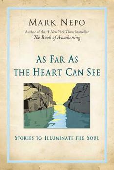 Paperback As Far as the Heart Can See: Stories to Illuminate the Soul Book