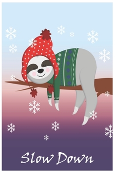 Slow Down Sloth Notebook: Slow Down Sloth Notebook design 100 Page composition Blank ruled notebook for you or as a gift for your kids boy or girl to ... or for you to use at home or at your office