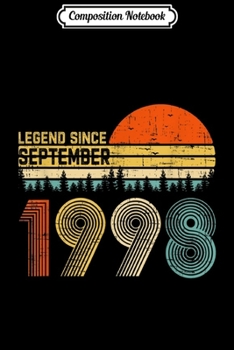 Composition Notebook: Legend Since September 1998 21st Birthday Gift 21 Yrs Old  Journal/Notebook Blank Lined Ruled 6x9 100 Pages