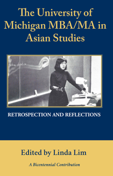 Paperback The University of Michigan Mba/Ma in Asian Studies Retrospection and Reflections: A Bicentennial Contribution Book