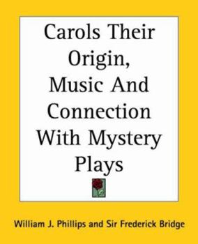 Paperback Carols Their Origin, Music and Connection with Mystery Plays Book