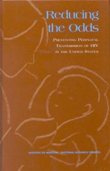Hardcover Reducing the Odds: Preventing Perinatal Transmission of HIV in the United States Book