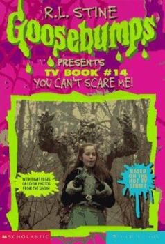 You Can't Scare Me - Book #14 of the Goosebumps Presents