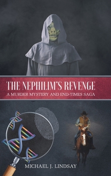 Hardcover The Nephilim's Revenge: A Murder Mystery and End-Times Saga Book