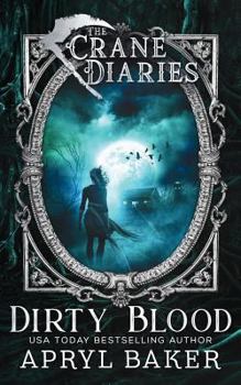 The Crane Diaries: Dirty Blood - Book #2 of the Crane Diaries