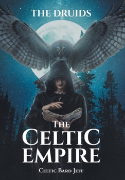 Hardcover The Celtic Empire: The Druids Book