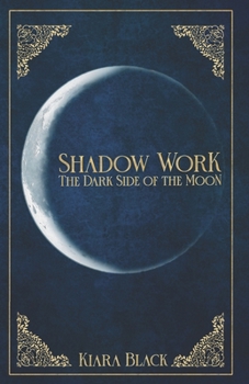 Paperback Shadow Work: The dark Side of the Moon Book