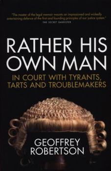 Paperback Rather His Own Man: In Court with Tyrants, Tarts and Troublemakers Book