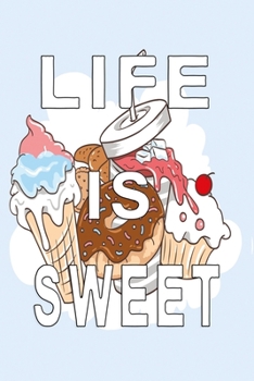 Life is sweet: motivating Graph Paper Notebook with 120 pages 6x9 perfect as math book, sketchbook, workbook for young and old 120 Pages