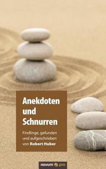 Paperback Anekdoten und Schnurren: Findlinge, gefunden und aufgeschrieben von Robert Huber [German] Book