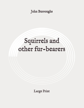 Squirrels and other fur-bearers: Large Print