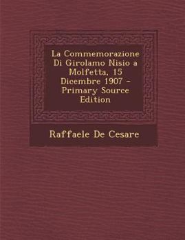 Paperback La Commemorazione Di Girolamo Nisio a Molfetta, 15 Dicembre 1907 [Italian] Book