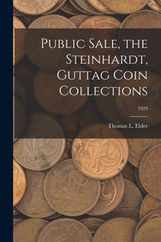 Paperback Public Sale, the Steinhardt, Guttag Coin Collections; 1929 Book