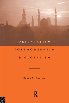 Paperback Orientalism, Postmodernism and Globalism Book
