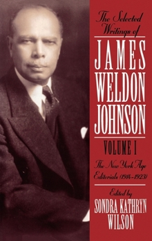 Hardcover The Selected Writings of James Weldon Johnson: Volume I the New York Age Editorials (1914-1923) Book