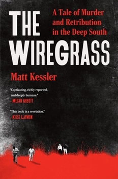 Hardcover The Wiregrass: A Tale of Murder and Retribution in the Deep South Book