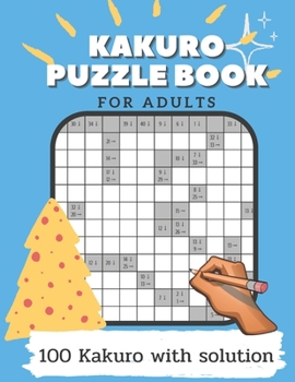 Paperback Kakuro Puzzle Book For Adults: Puzzle Game Book For Adults Include solutions [Large Print] Book