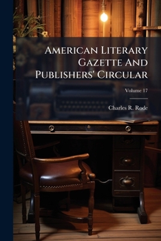 Paperback American Literary Gazette And Publishers' Circular; Volume 17 Book