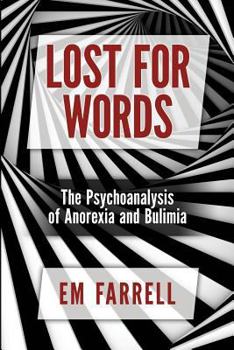 Paperback Lost For Words: The Psychoanalysis of Anorexia and Bulimia Book