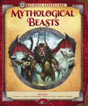 Hardcover Ultimate Expeditions Mythological Beasts: Includes 67 Pieces to Build 8 Mythological Creatures, and a Removable Diorama! Book