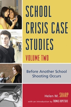 Paperback School Crisis Case Studies: Before Another School Shooting Occurs, Volume Two Book