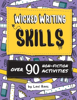 Paperback Wicked Writing Skills: Over 90 non-fiction activities for children Book