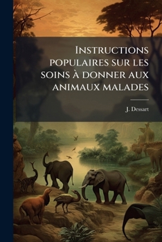 Paperback Instructions populaires sur les soins à donner aux animaux malades [French] Book