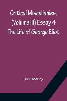 Critical Miscellanies Volume III Essay 4 The Life of George Eliot