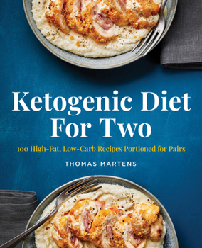 Paperback Ketogenic Diet for Two: 100 High-Fat, Low-Carb Recipes Portioned for Pairs Book