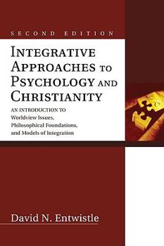 Paperback Integrative Approaches to Psychology and Christianity: An Introduction to Worldview Issues, Philosophical Foundations, and Models of Integration Book