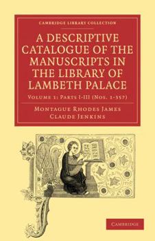 Paperback A Descriptive Catalogue of the Manuscripts in the Library of Lambeth Palace - Volume 1 Book