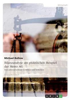 Paperback Bilanzanalyse am praktischen Beispiel der Metro AG: Den Jahresabschluss verstehen und bewerten [German] Book