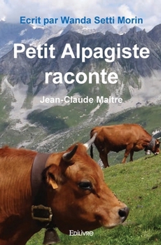 Petit Alpagiste raconte: Jean-Claude Maitre (French Edition)