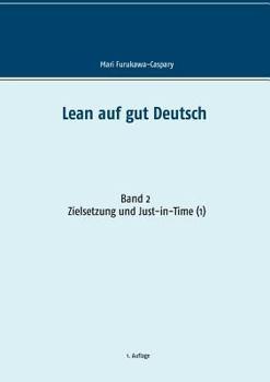 Paperback Lean auf gut Deutsch: Band 2: Zielsetzung und Just-in-Time (1) [German] Book