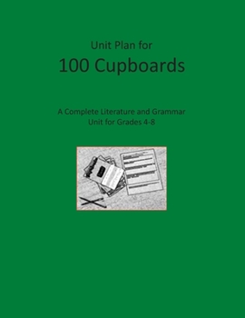 Paperback Unit Plan for 100 Cupboards: A Complete Literature and Grammar Unit Book