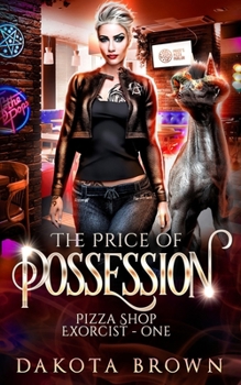 Paperback The Price of Possession: A Reverse Harem Tale (Pizza Shop Exorcist Book 1) Book