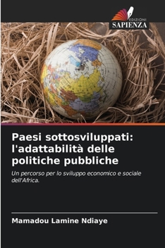 Paesi sottosviluppati: l'adattabilità delle politiche pubbliche (Italian Edition)