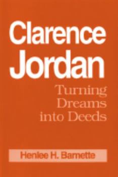 Paperback Clarence Jordan: Turning Dreams Into Deeds Book