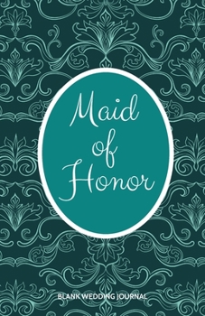 ~Maid of Honor~ Small Size Blank Journal-Wedding Planner&To-Do List-5.5"x8.5" 120 pages Book 2: Notebook for Planning Scheduling Organizing- Writing ... for Bride-to-Be Engagement Gift Bridal Party