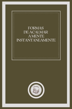 Paperback Formas de Acalmar a Mente Isntantaneamente [Portuguese] Book