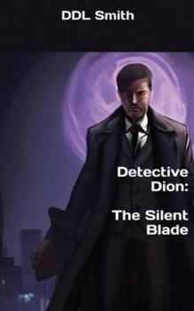 Hardcover Detective Dion: The Silent Blade Book