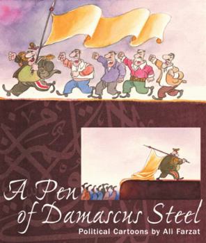 Paperback A Pen of Damascus Steel: The Political Cartoons of an Arab Master Book