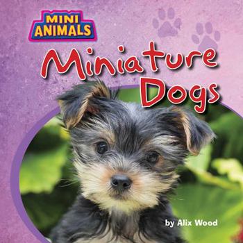 Miniature Dogs - Book  of the Mini Animals