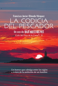 Paperback La codicia del pescador: Un eco de BAJO NUESTROS PIES (SPANISH EDITION) [Spanish] Book