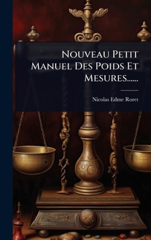 Hardcover Nouveau Petit Manuel Des Poids Et Mesures...... [French] Book