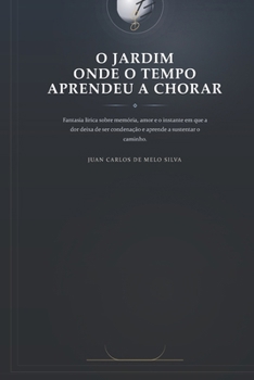 Paperback O Jardim onde o tempo aprendeu a chorar [Portuguese] Book