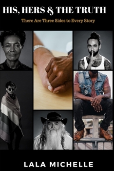 Paperback His, Hers, & the Truth: There Are Three Sides to Every Story Book