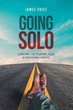 Paperback Going Solo: Leveling the Playing Field in Professional Services Book