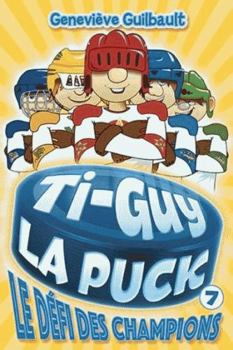 Paperback TI-GUY LA PUCK V 07 LE DEFI DES CHAMPIONS [French] Book